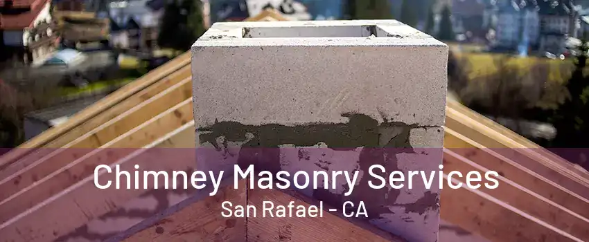 Chimney Masonry Services San Rafael - CA