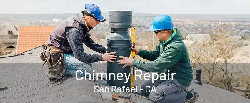 Chimney Repair San Rafael - CA