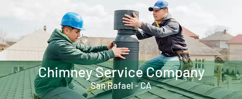 Chimney Service Company San Rafael - CA