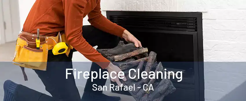 Fireplace Cleaning San Rafael - CA