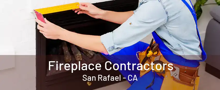 Fireplace Contractors San Rafael - CA