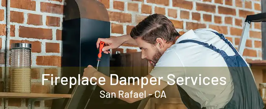 Fireplace Damper Services San Rafael - CA