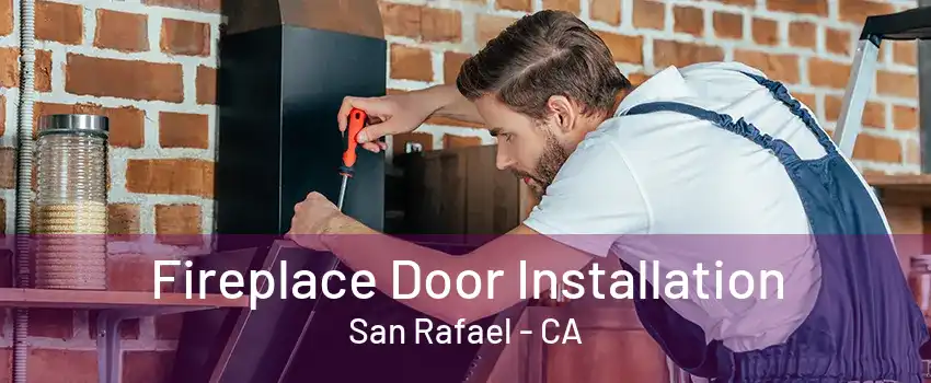 Fireplace Door Installation San Rafael - CA