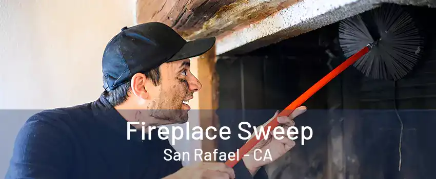 Fireplace Sweep San Rafael - CA