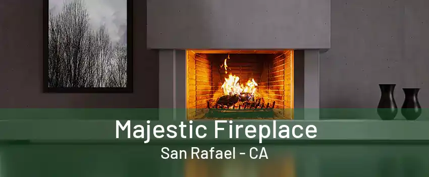 Majestic Fireplace San Rafael - CA